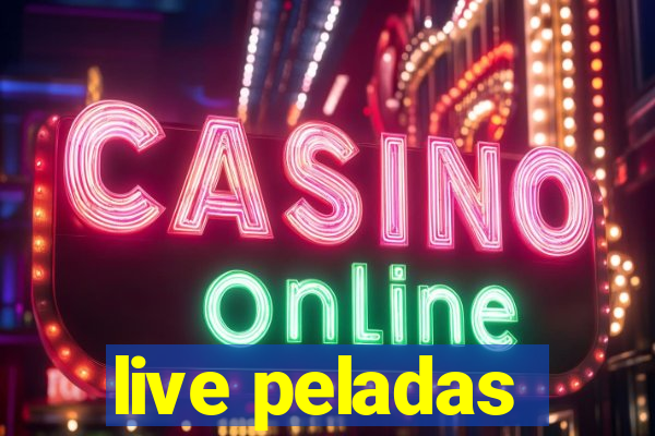 live peladas